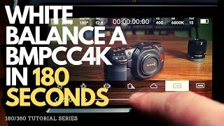 How To White Balance the BMPCC4K | Frame Voyager