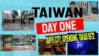 Taiwan Day1 | Taipei City | Ximending | Takao 1972