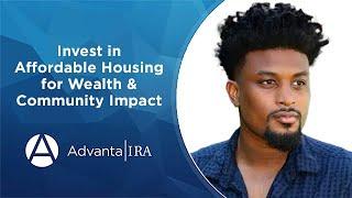 Invest in Affordable Housing for Wealth & Community Impact