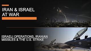 Iran & Israel at War - Israeli Operations, Iranian Missiles & The U.S. Strike