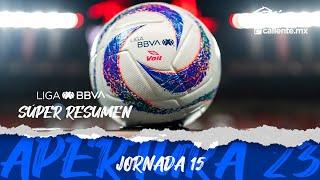 Super Resumen - Jornada 15 | Liga BBVA MX | Apertura 2023