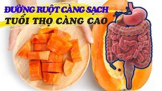 8 Thực Phẩm "RỬA SẠCH" RUỘT Tự Nhiên, Ăn Thường Xuyên Vừa Khỏe Đẹp, Tiêu Hóa Trơn Tru