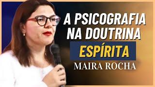 o Poder da Psicografia na Doutrina Espírita | Especial com Maira Rocha (Palestra Espírita)