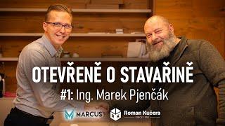 Otevřeně o stavařině #1: Ing. Marek Pjenčák - "Budoucnost přináší tlak na efektivitu práce."