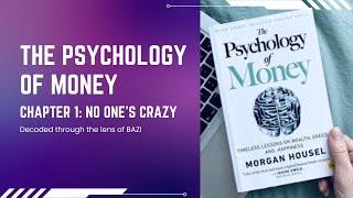 The Psychology of Money With BAZI: Chapter 1