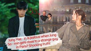 Jung Hae - in is jealous when Jung So - min gets close to a strange guy in Paris? Shocking truth!