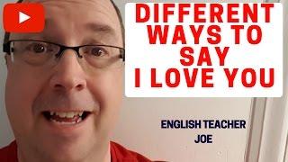 Learn English: Different Ways To Say I Love You