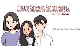 BACA CERITA - Cinta Seorang Skizofrenia [Part 10. Teroris]