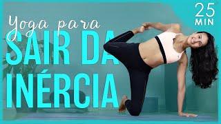 Yoga Para Sair Da Inércia: Mais MOTIVAÇÃO, FLEXIBILIDADE e ENERGIA