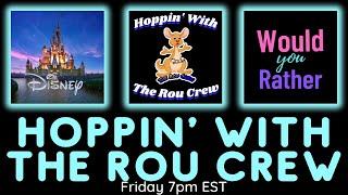 Hoppin' With The Rou Crew - 01-28-2022 - DISNEY!!!