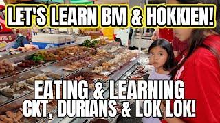 Learning Bahasa Malaysia & Hokkien - A fun day out at the markets and food centers plus DURIANS!