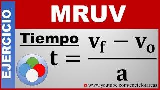 Ejercicio Resuelto (MRUV)- Determine el Tiempo No.1