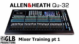 Allen & Heath Qu-32 Mixer training part 1