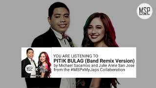 @MichaelSacamos feat. @JulieAnneSanJoseofficialwith - Pitik Bulag (Band Remix Version)