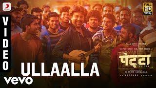 Ullaalla Best Full Video - Petta (Hindi)|Rajnikanth|Nakash Aziz|Anirudh Ravichander