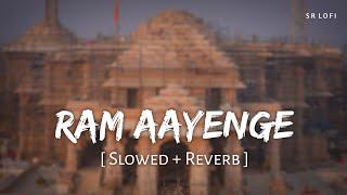 Ram Aayenge (Slowed + Reverb) | Payal Dev, Vishal Mishra | SR Lofi