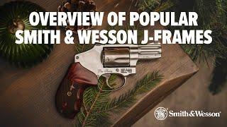 Overview of Popular Smith & Wesson® J-Frame Revolvers
