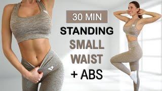 30 Min SMALL WAIST + ABS | All Standing - No Jumping, Fat Burning, No Repeat, Warm Up + Cool Down