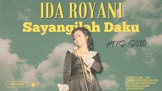 IDA ROYANI | SAYANGILAH DAKU | LIRIK