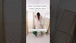 How to drape Saree over cancan skirt | CANCANSAREE | lengha saree | shorts