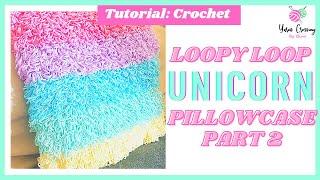 Loopy Loop Unicorn Pillowcase Part 2 | Tutorial | Crochet (english version)