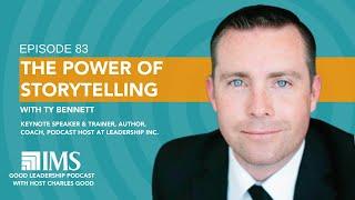 Storytelling Mastery: Harnessing the Power of Narrative with Ty Bennett & Charles Good | TGLP #83