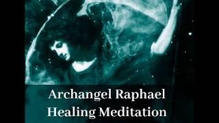 Archangel Raphael Guided Healing Meditation