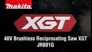 MAKITA UK XGT 40V Max Brushless Reciprocating Saw JR001G