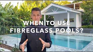 When to use fibreglass for a plunge pool?