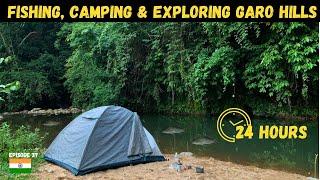 24 hours Fishing, CAMPING and Exploring Garo Hills!