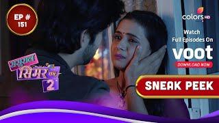 Sasural Simar Ka S2 | ससुराल सिमर का | Episode 151 | Coming Up Next