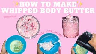 How To Make Whipped Body Butter | Creamy + Smooth Texture | Beginner’s Guide | Step by Step Tutorial