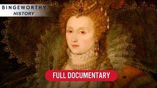 The Bloody Truth Behind Elizabeth I's Rise to Power | Elizabeth I: Killer Queen | Full Documentary