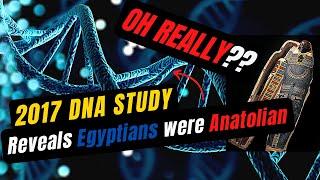 The 2017 DNA study on mummies from ancient Egypt - Debunked!