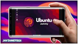 How to Install and Run Ubuntu Jammy on your device! [2023]