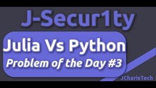 Julia Vs Python Tutorials - Problem of the Day #3