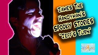 James The Handyman's SPOOKY STORIES "Jeff's Turn" #shorts