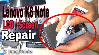 Cara Ganti LCD Lenovo K6 Note / Lenovo K6 note screen replacement