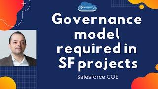 Governance model required in SF projects | Salesforce Governance