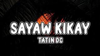 Sayaw Kikay Thirst Trap Version // Tatin DC (Lyrics) Mahilig Mag pa cute ay Kikay (Tiktok)