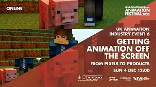 LIAF 2022: Getting Animation off the Screen - From Pixels to Products