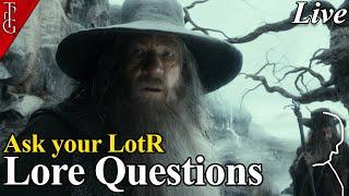 Ask your Lord of the Rings & Tolkien Lore Questions - Book Tolkien Lore Q&A - Livestream