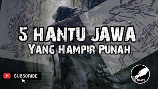 5 HANTU JAWA Yang Hampir Punah