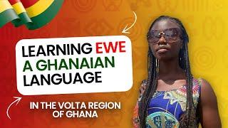 Learning The Basics of EWE A Ghanaian Language from The VOLTA REGION GHANA