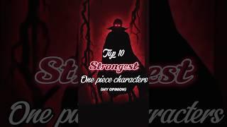 Top 10 Strongest One Piece Characters #shorts #onepiece #elbaf #loki #luffy