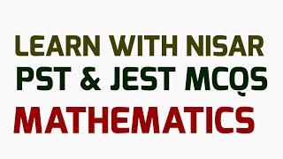 MATHEMATICS MCQ's | PST & JEST PREPARATION | LEARN WITH NISAR | 2021