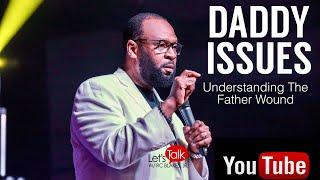 UNDERSTANDING THE FATHER WOUND - Daddy Issues by RC BLAKES