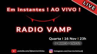 Live DJ Marcio - Radio VAMP ! Flash Back, Dance, House Music, Soul, Disco e R&B QUA16112022