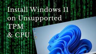 How to install Windows 11 on unsupported TPM