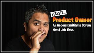 Product Owner Is An Accountability In Scrum ... Not A Job Title | Scrum Guide 2020